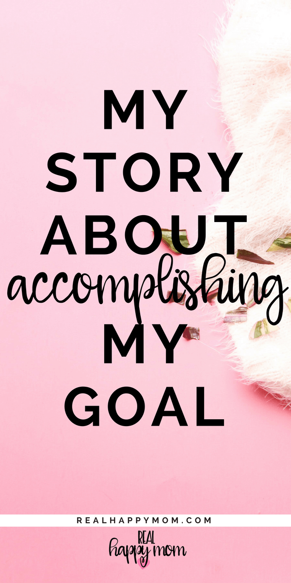 My Story of Accomplishing My Goal