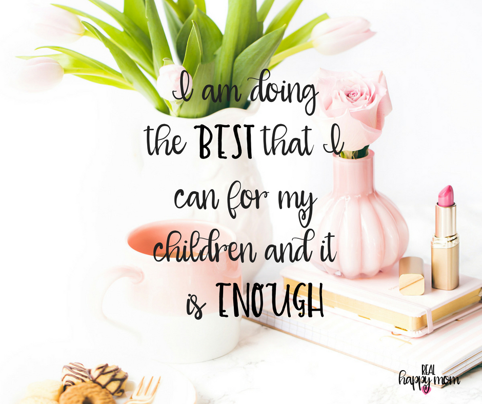 I am doing the best that can for my children and it is enough. Inspirational quotes for women moms, mom quotes