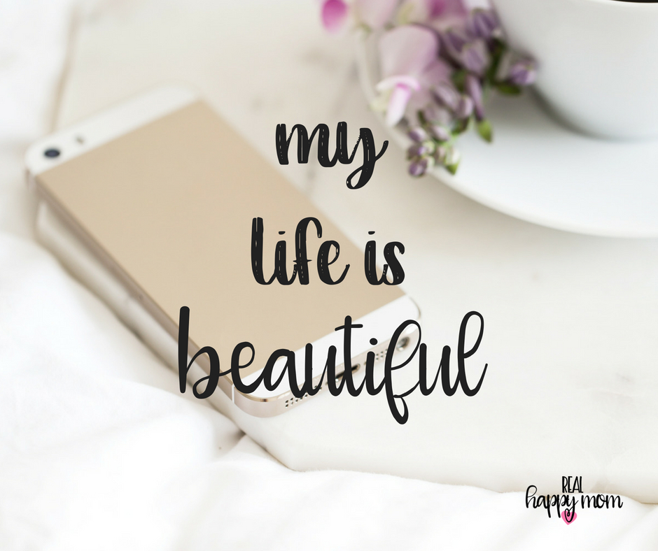 My life is beautiful. Inspirational quotes for women moms, mom quotes