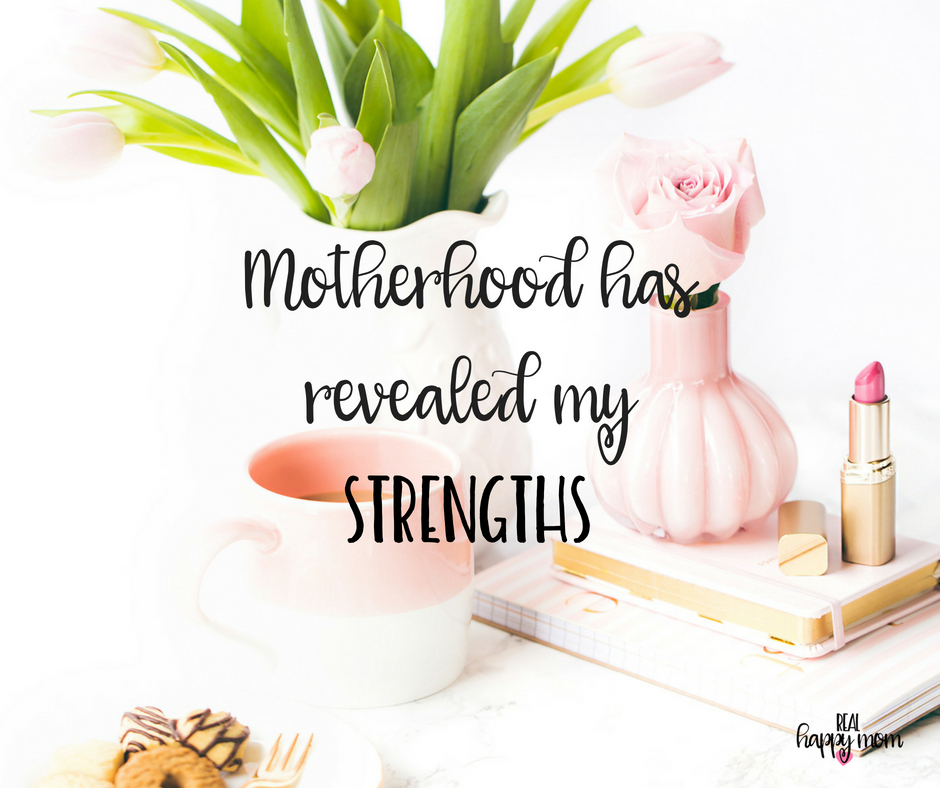 Motherhood has revealed my strengths. Inspirational quotes for women moms, mom quotes
