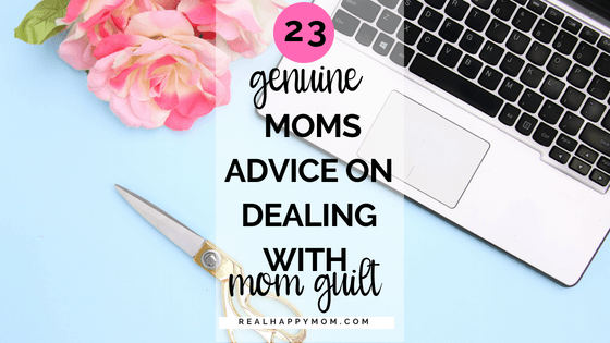 23 Genuine Moms Advice on Dealing With Mom Guilt