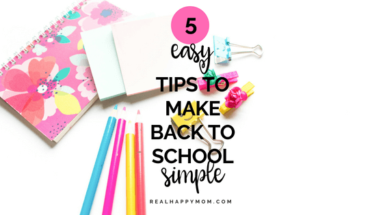 5 Easy Tips to Make Back to School Simple
