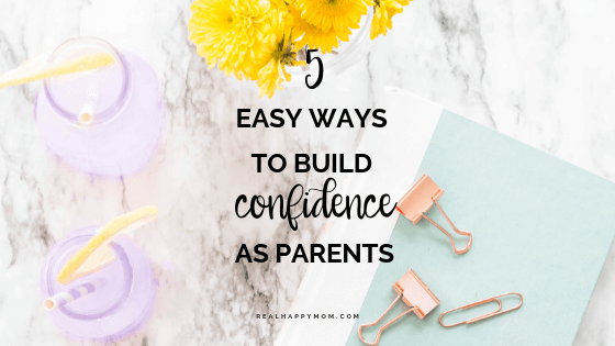 5 Easy Ways to Build Confidence as Parents