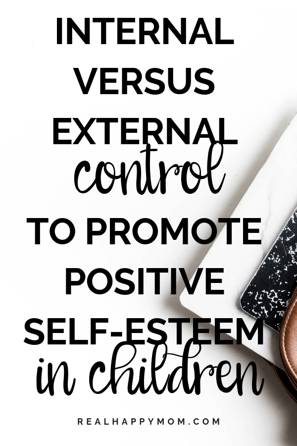 Internal Versus External Control to Promote Positive Self-Esteem in Children