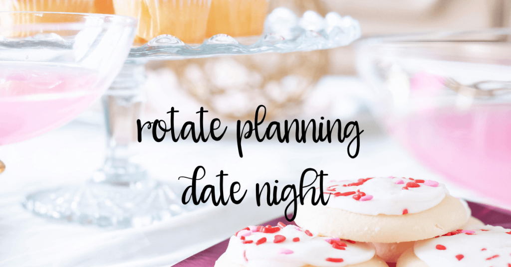 rotate planning date night - 9 Ways to Keep Your Marriage Fun and Exciting