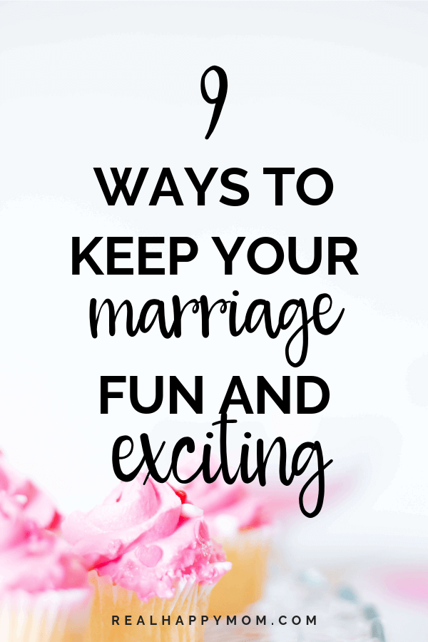 9 Ways to Keep Your Marriage Fun and Exciting