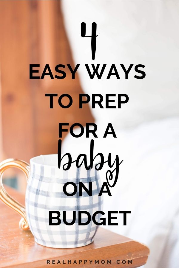 4 Easy Ways to Prep for a Baby on a Budget