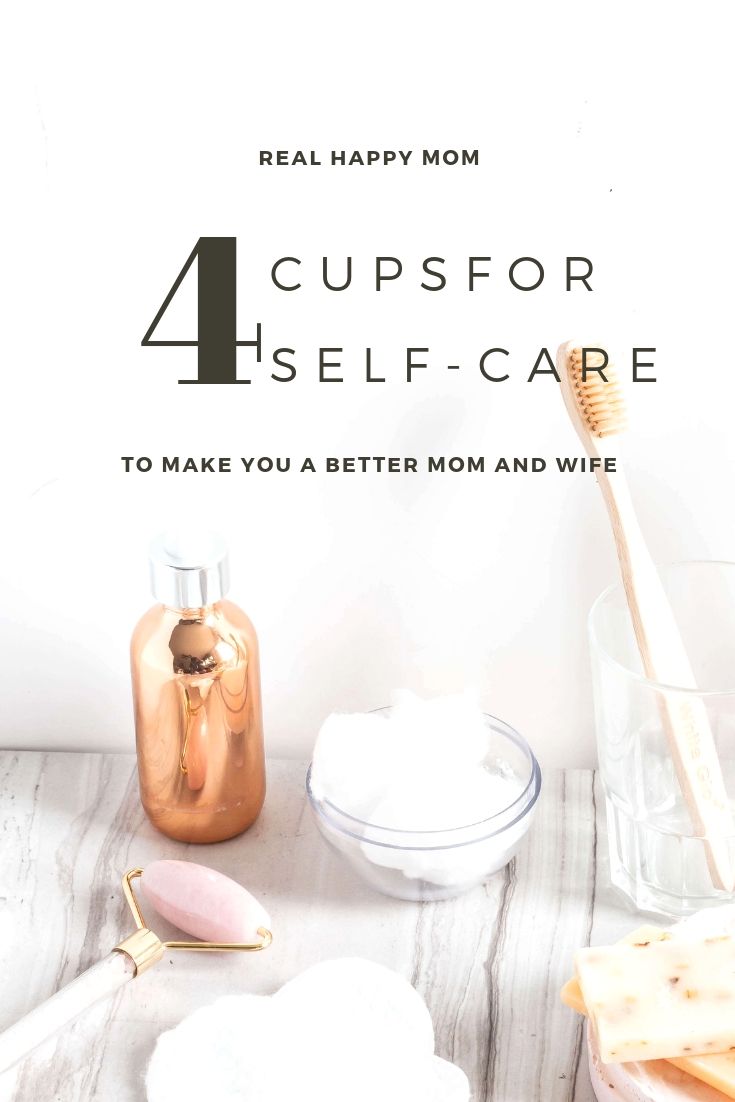 4 Cups for Self Care to Make You a Better Mom and Wife