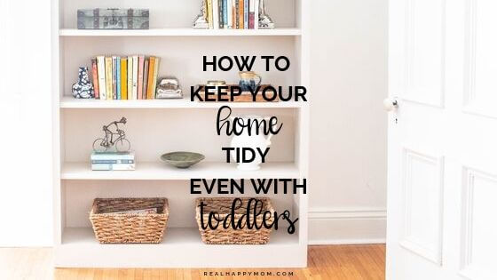 How to Keep Your House Tidy Even With Toddlers