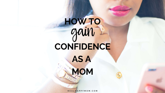 How to Gain Confidence as a Mom