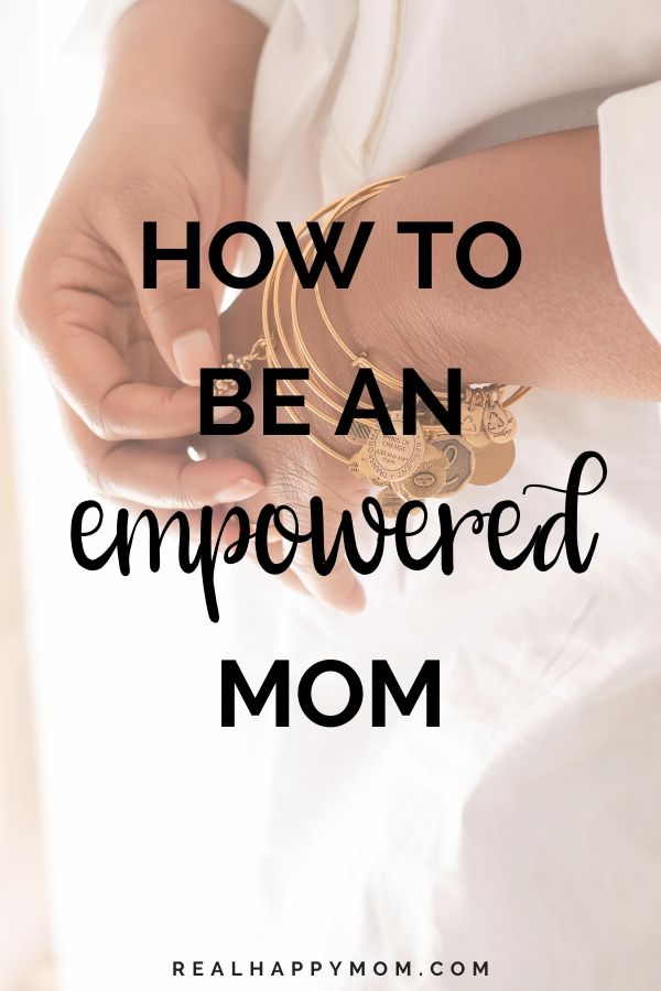 How to Be an Empowered Mom