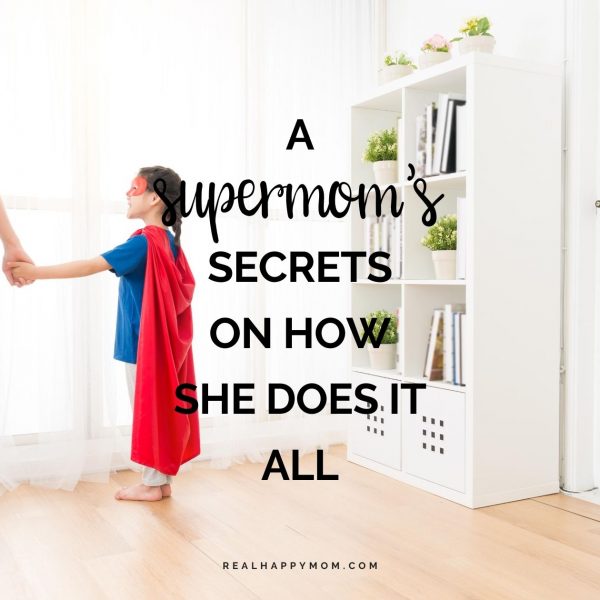A Supermom’s Secrets On How She Does It All