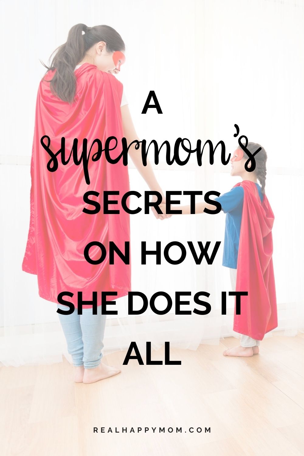 A Supermom\'s Secrets On How She Does It All