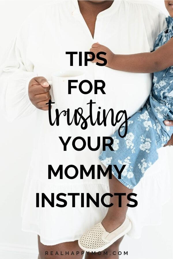 Tips for Trusting Your Mommy Instincts