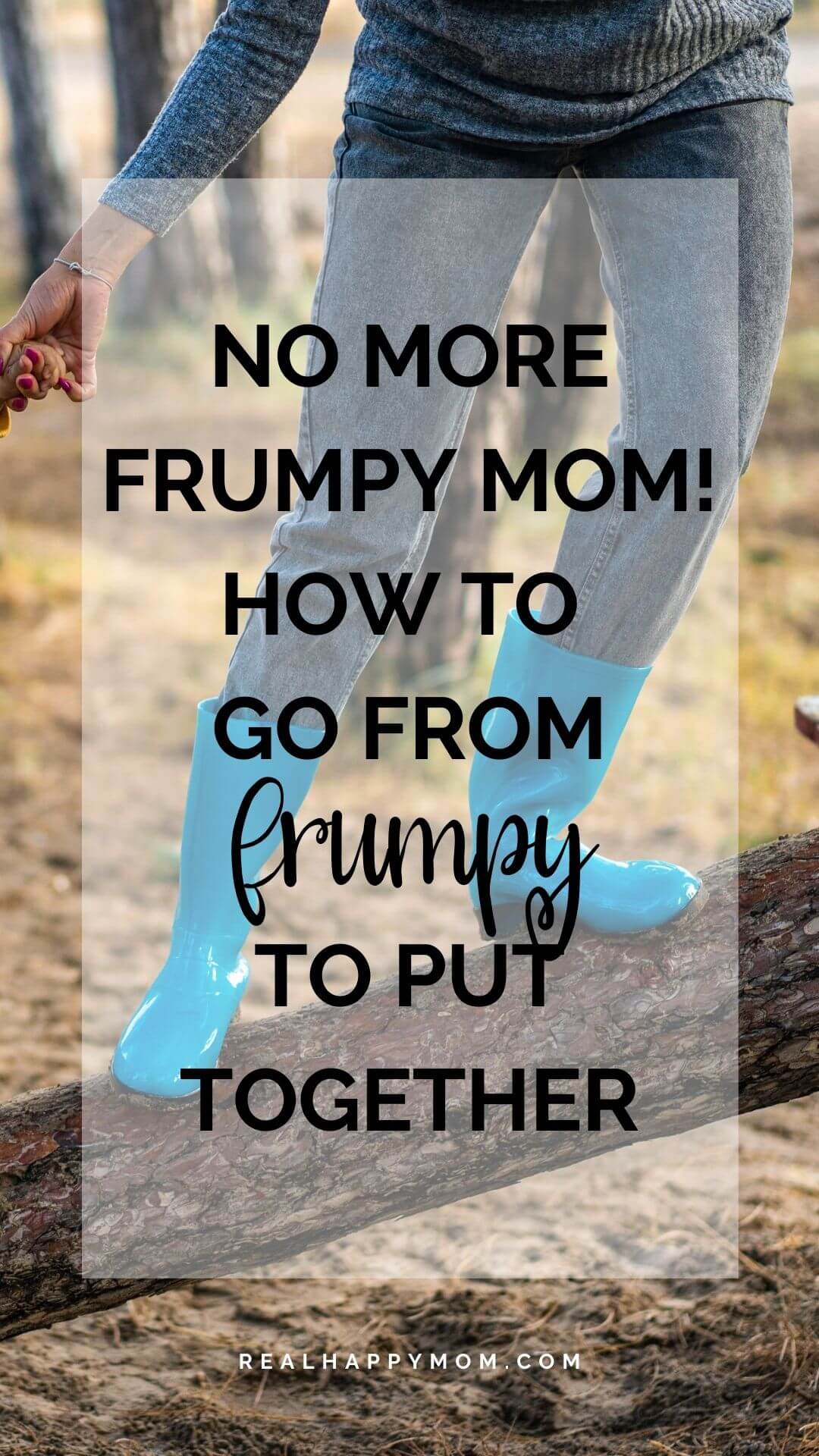No More Frumpy Mom! How to Go From Frumpy to Put Together