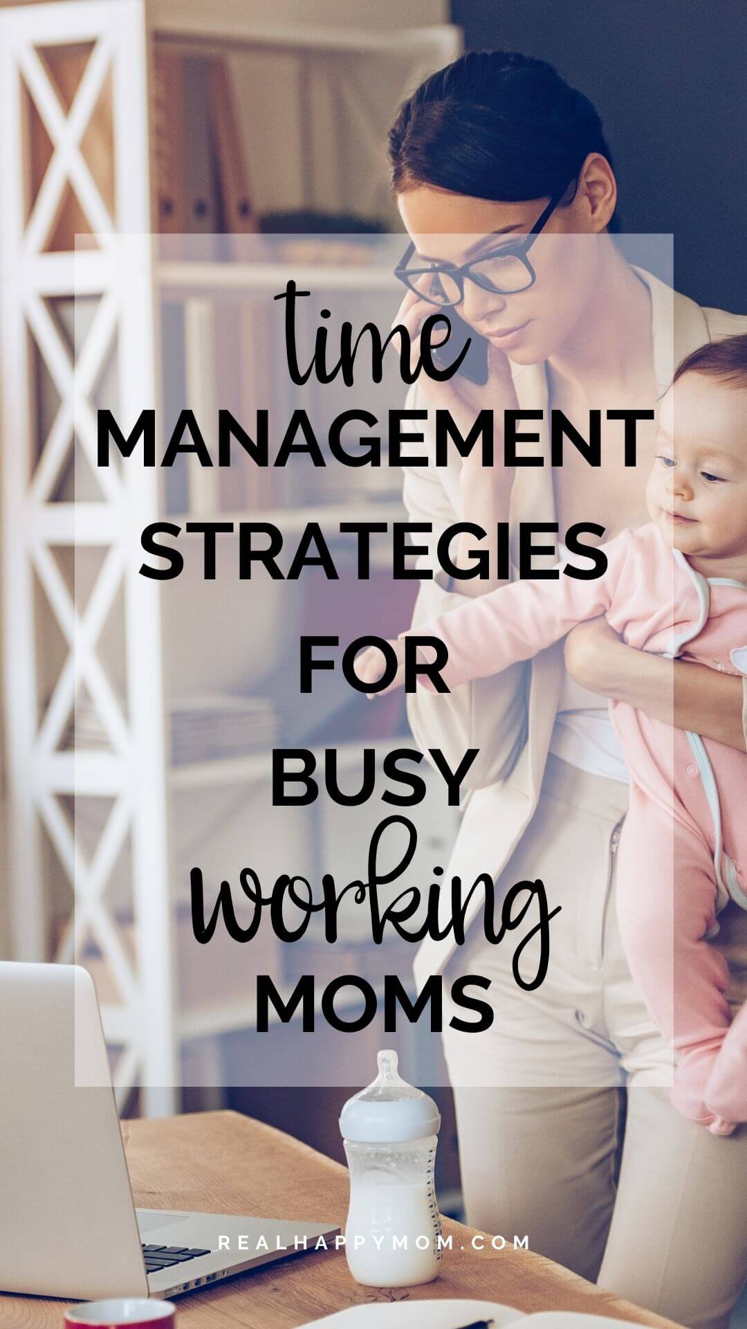 Time Management Strategies for Busy Working Moms. Time to Get it Together, Mama