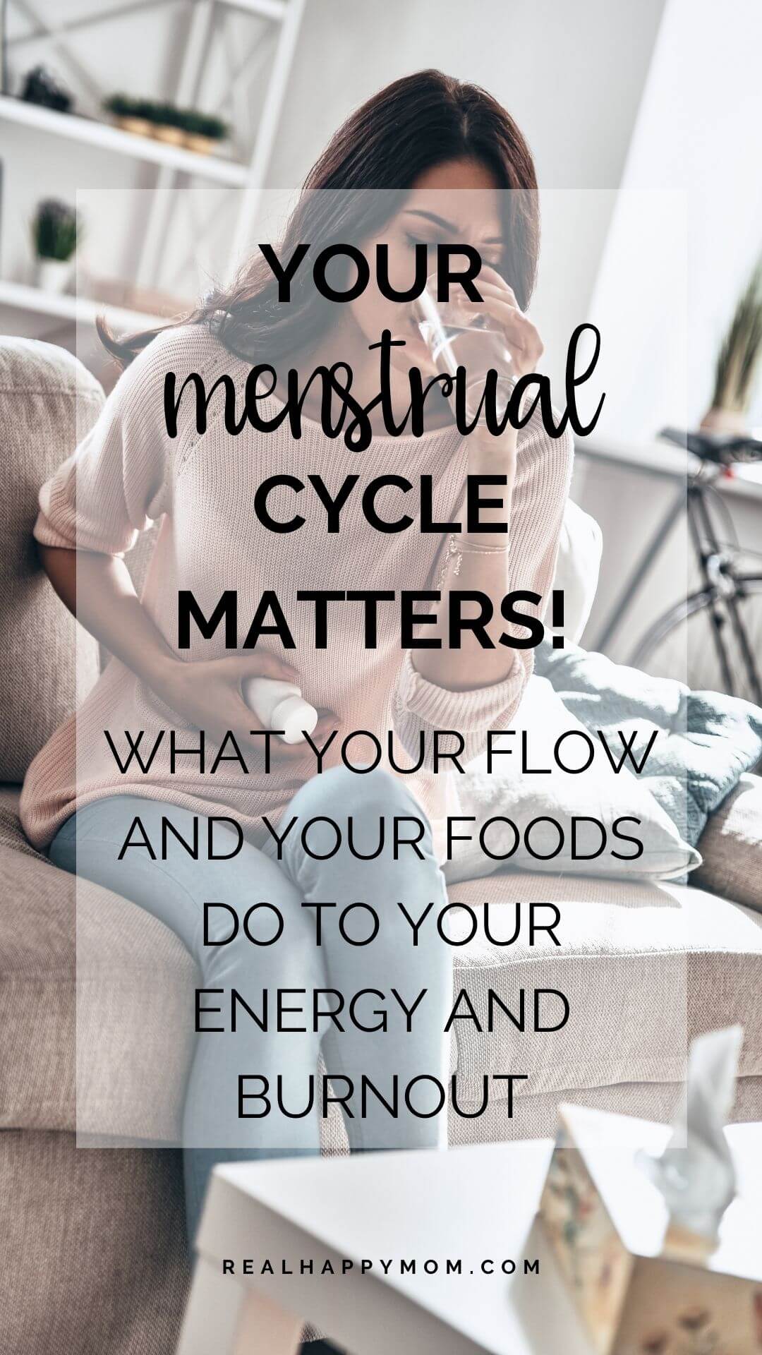 Your Menstrual Cycle Matters! What Your Flow and Your Foods Do to Your Energy and Burnout