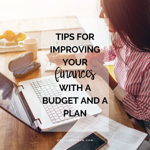 Tips for Improving Your Finances With a Budget and a Plan