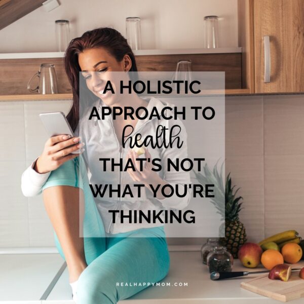 A Holistic Approach to Health That’s Not What You’re Thinking