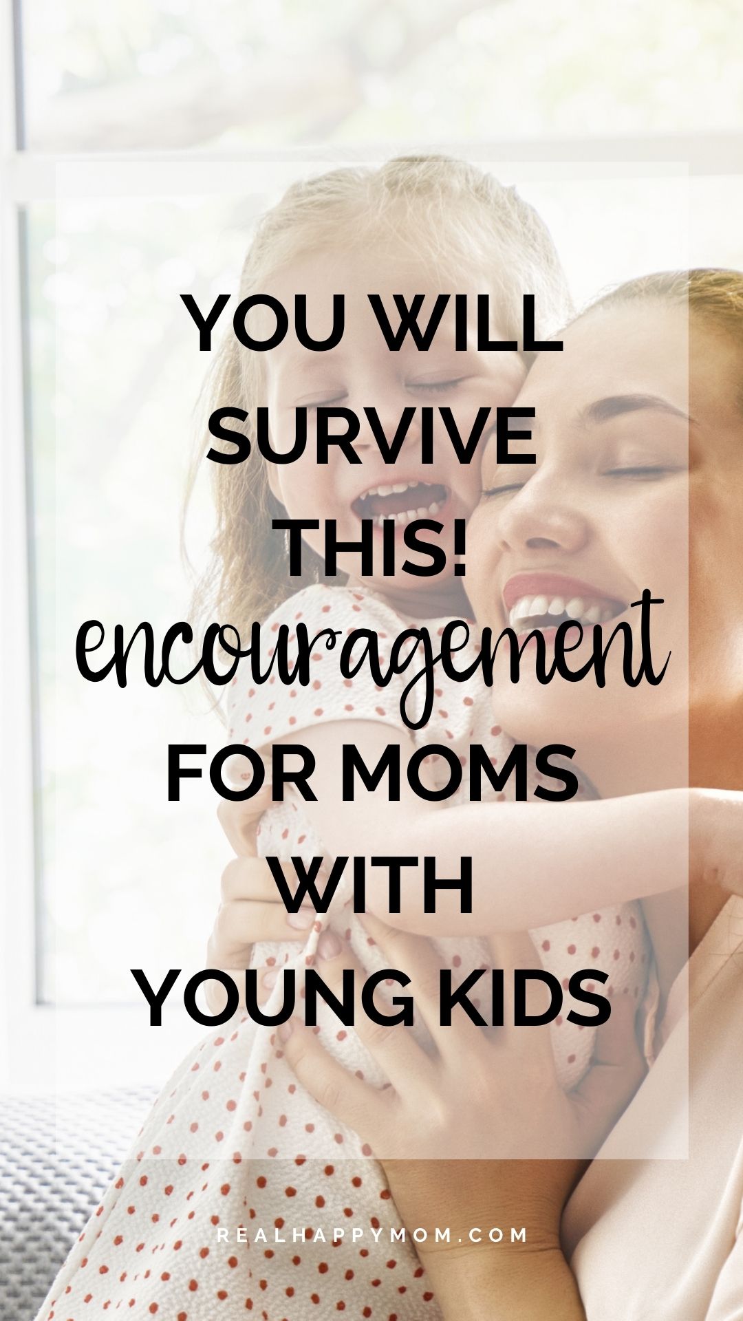 You Will Survive This! Encouragement For Moms with Young Kids