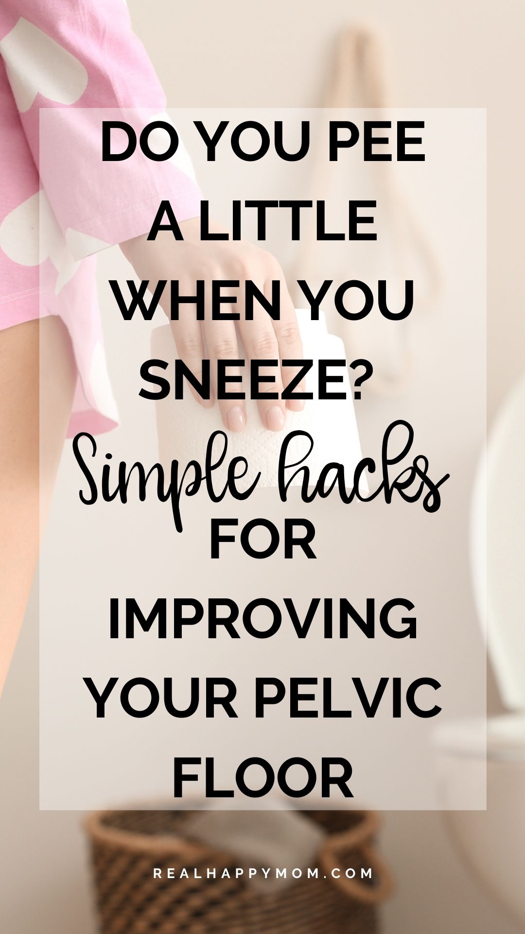 Do You Pee a Little When You Sneeze? Simple Hacks for Improving Your Pelvic Floor