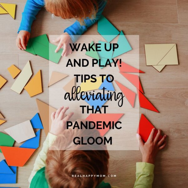 Wake Up and Play! Tips to Alleviating that Pandemic Gloom