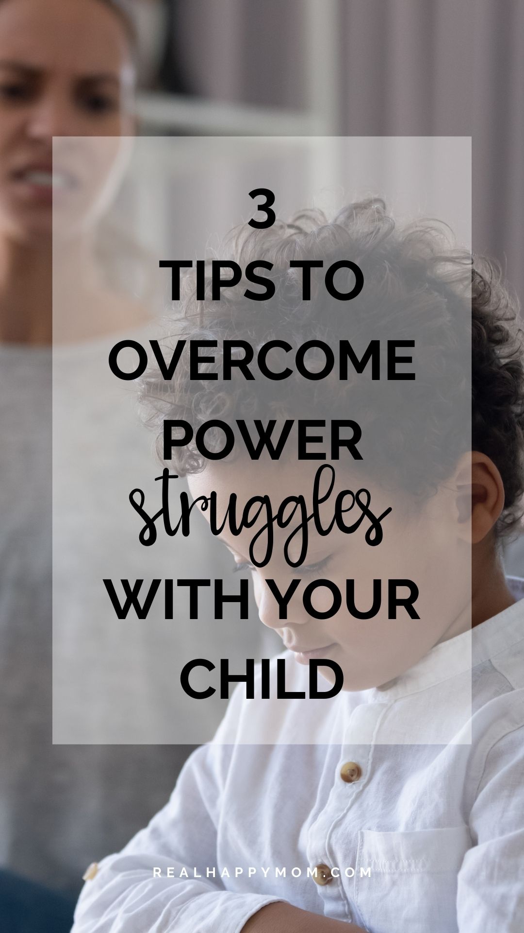 3 Tips to Overcome Power Struggles With Your Child