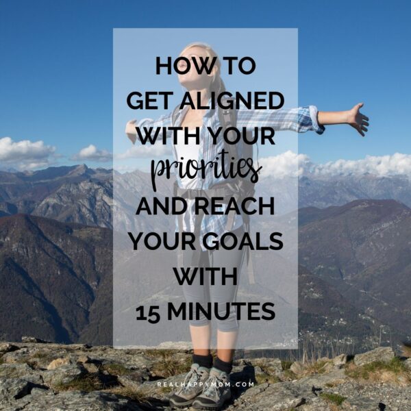 How to Get Aligned with Your Priorities and Reach Your Goals with 15 Minutes