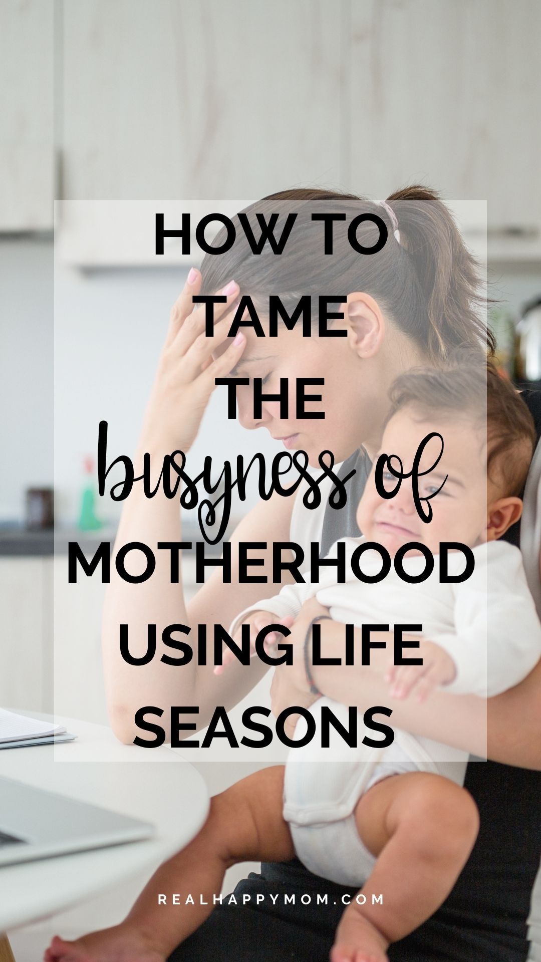 How to Tame the Busyness of Motherhood Using Life Seasons