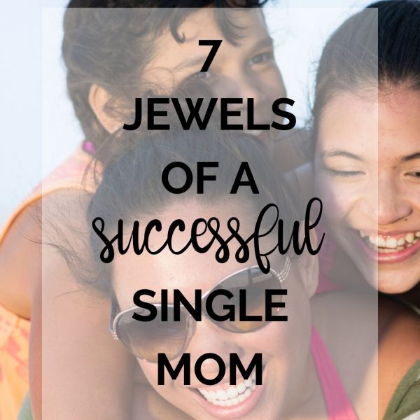 7 Jewels of A Successful Single Mom