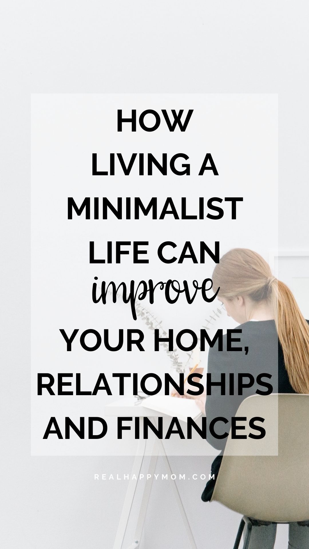 How Living a Minimalist Life Can Improve Your Home, Relationships and Finances